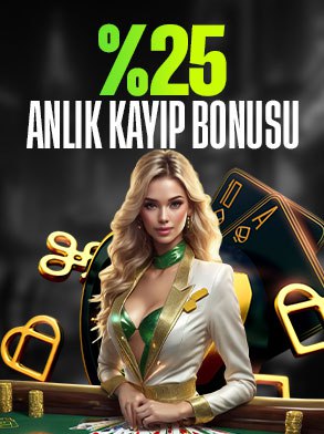 %25 Anlık Kayıp Bonusu